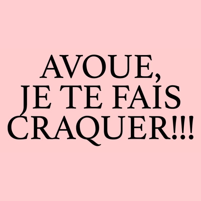 JE TE FAIS CRAQUER