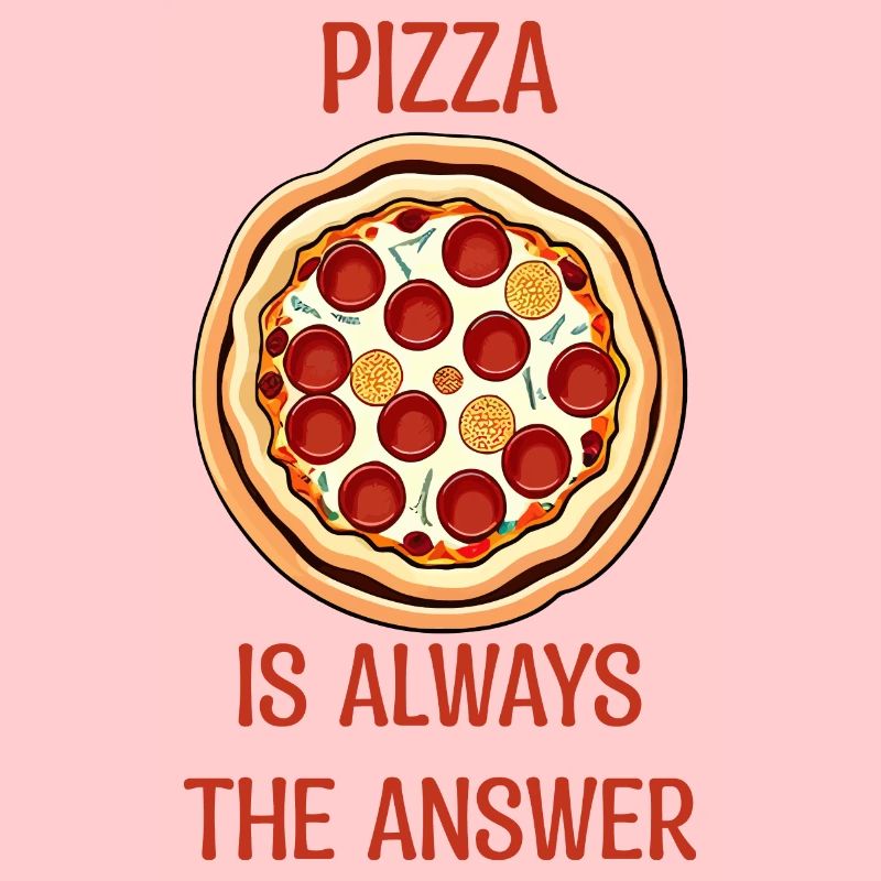 PIZZA is always the answer