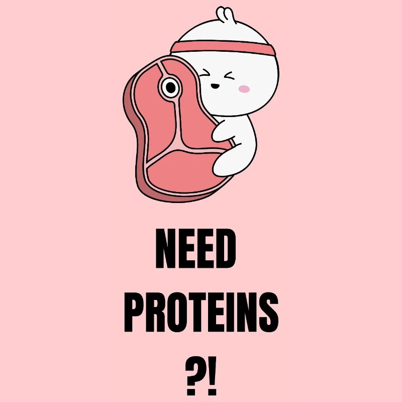 Need Proteins