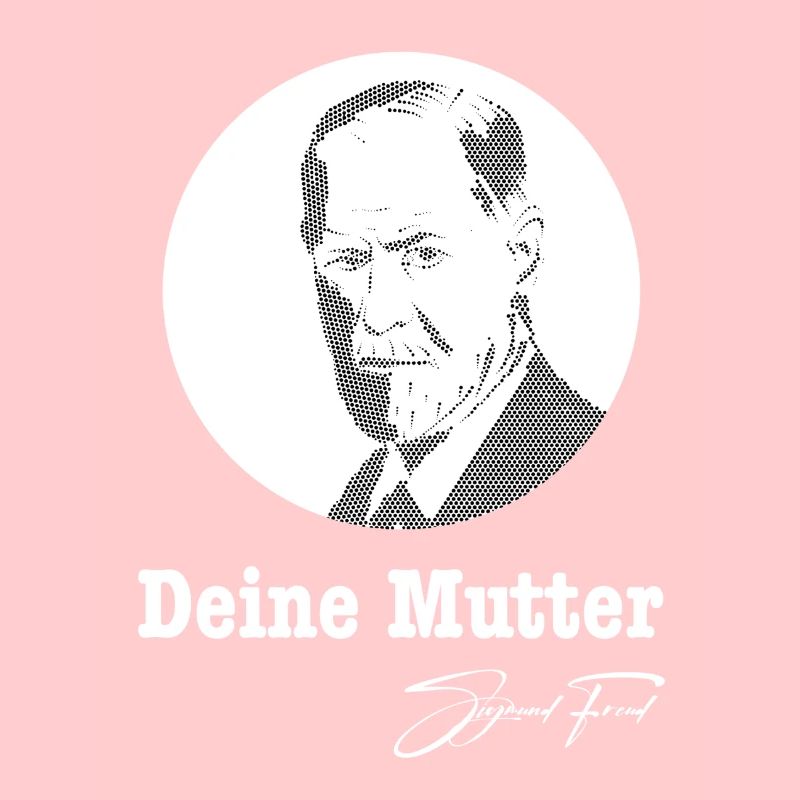 Deine Mutter Sigmund Freud
