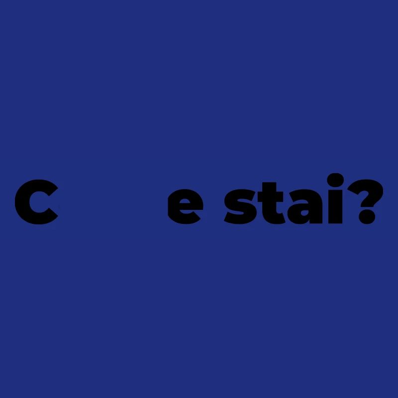 come stai