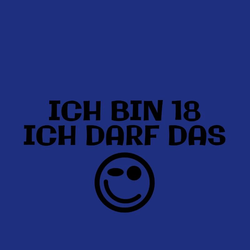Ich bin 18 - Ich darf das