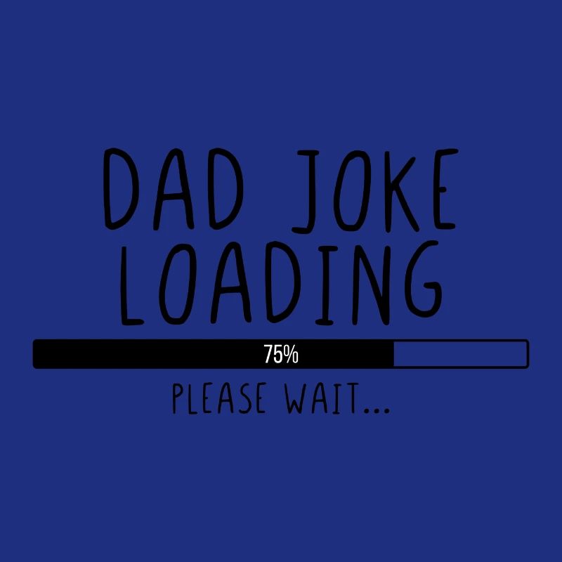 Dad Joke Loading Please Wait