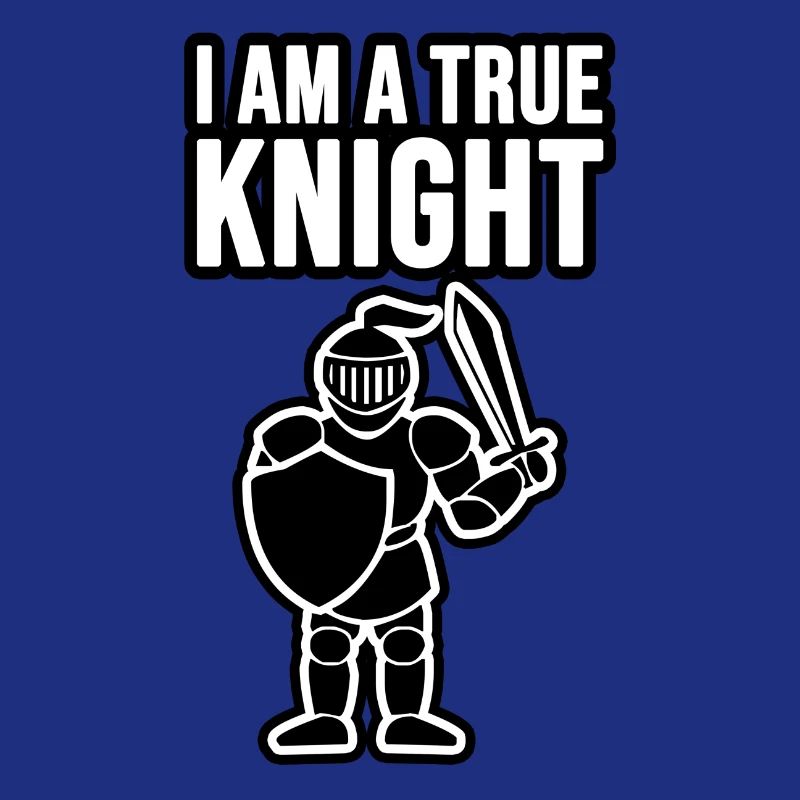 Ich bin ein wahrer Ritter