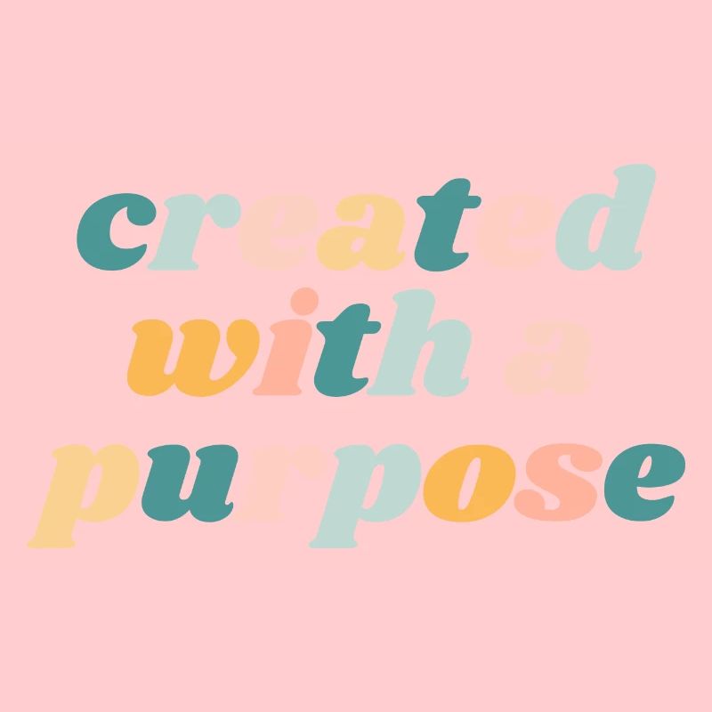 Created With A Purpose - Christian