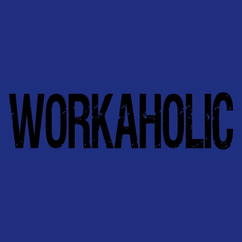 Workaholic