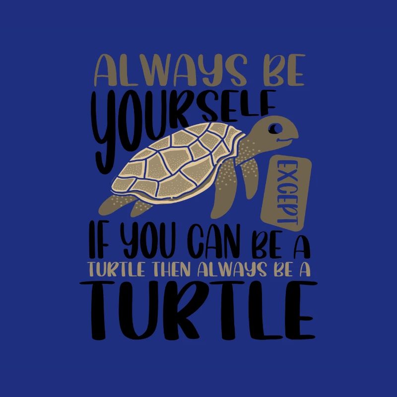 Cute Sea Turtle Gift Always Be Yourself or Be a