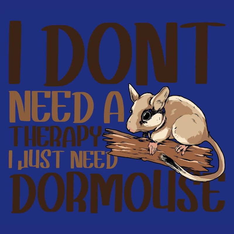 I dont need a therapy i just need Dornmouse