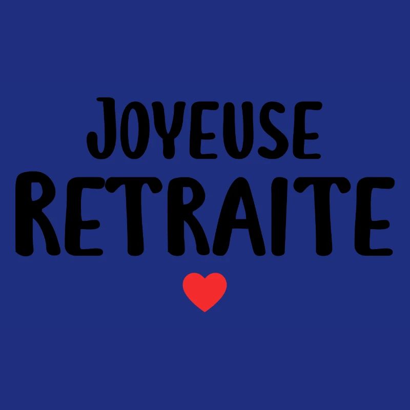 Joyeuse Retraite - Bonne Retraite - Retraite