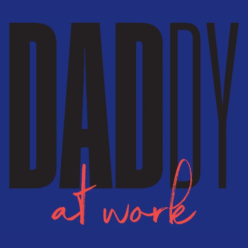Daddy Dad at work