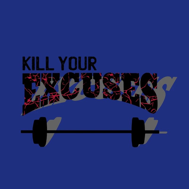 Kill your excuses