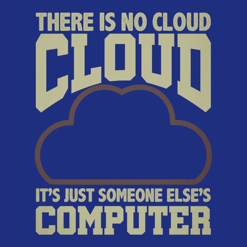 Computer Humor Keine Cloud Der Computer eines anderen