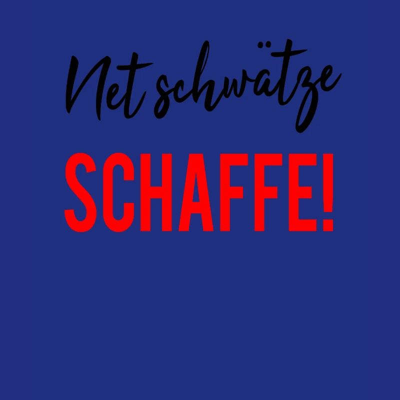 Net Schwätze Schaffe Badisch Dialect Funny Saying