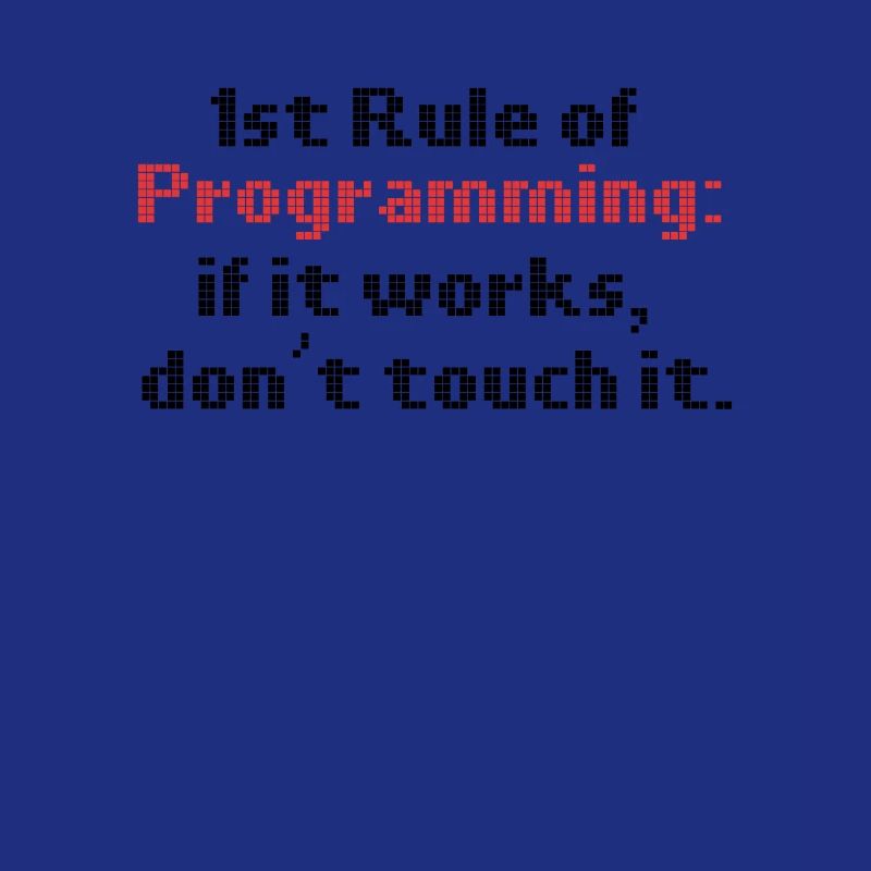 Programmer Humour Première règle de programmation si elle
