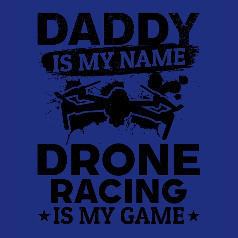 Papa est mon nom La course de drones est mon jeu - Drone P