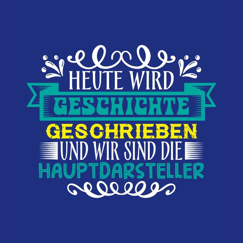 Heute wird Geschichte geschrieben