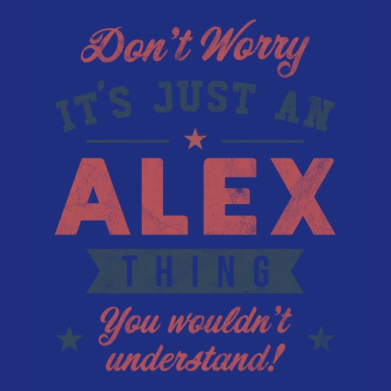 Its a Alex thing