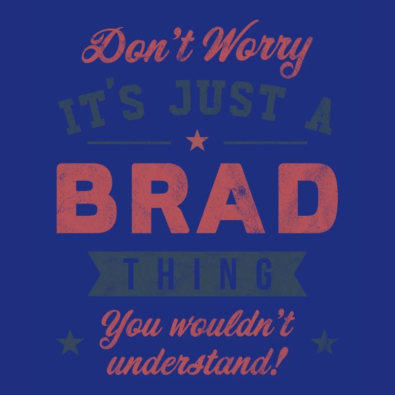 Its a Brad thing