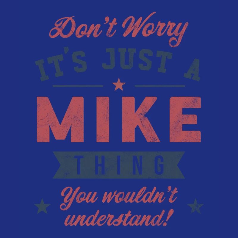 Its a Mike thing