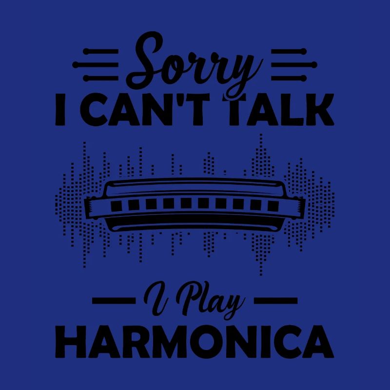 Sorry I Cant Talk I Play Harmonica Harmonica Lover