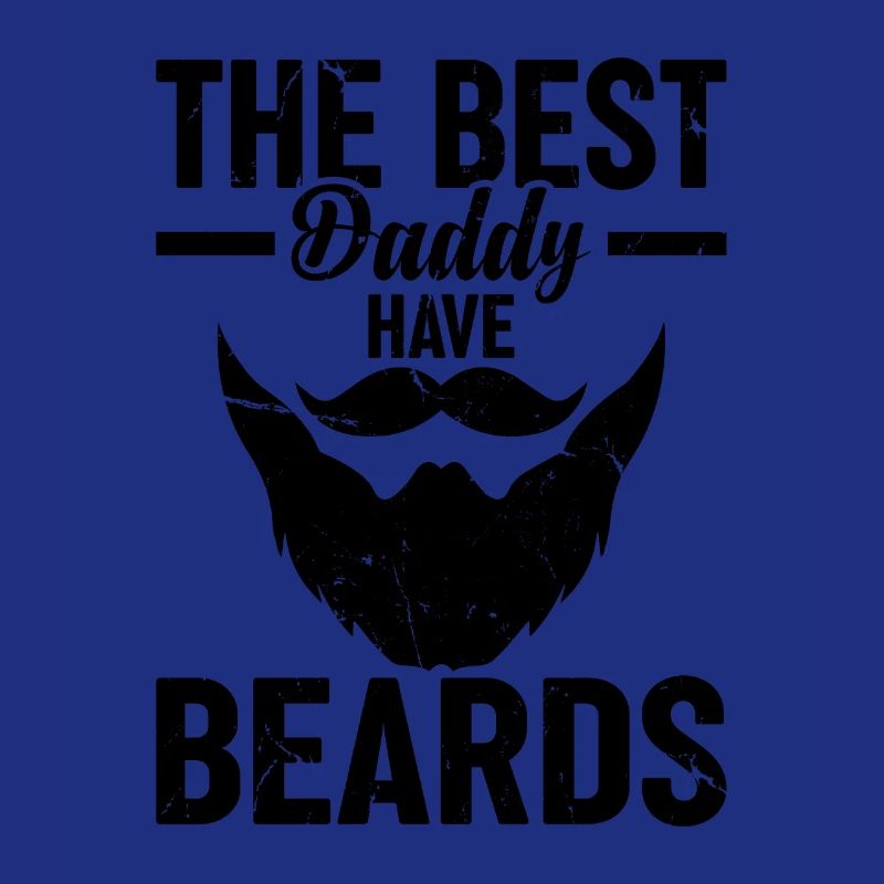 The Best Daddy Have Beards - Fathers Day Daddy