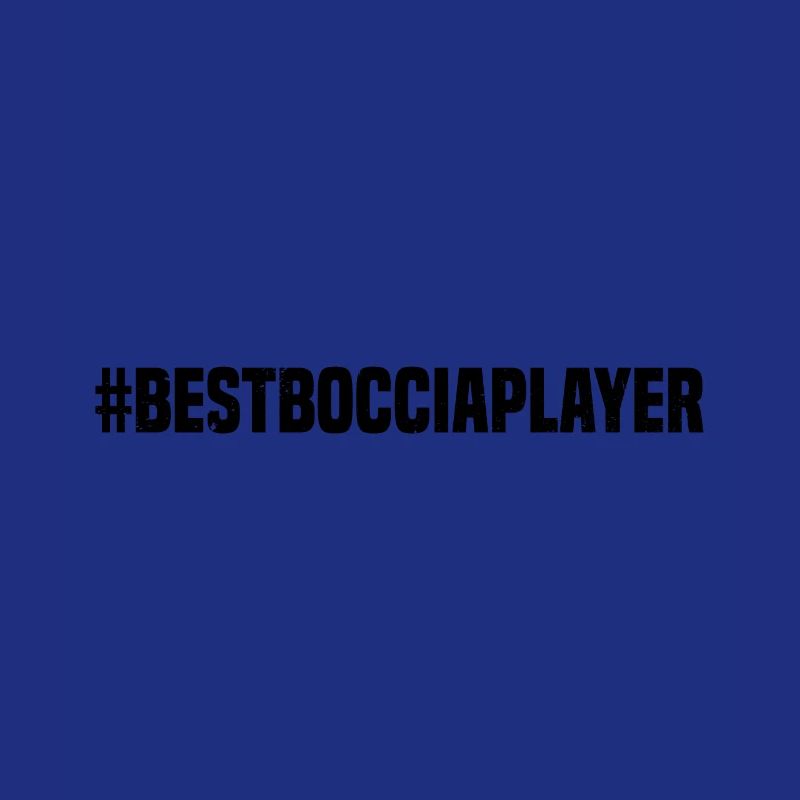 #BestBocciaPlayer - Bocce Ball Player