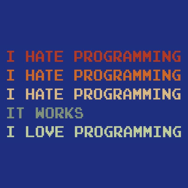 Things I Hate Programming Coder Coding Developer S