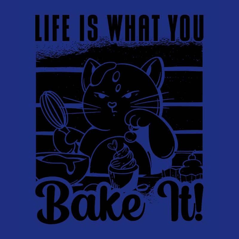 Life Is What You Bake It Baker Baking Bakery Chef