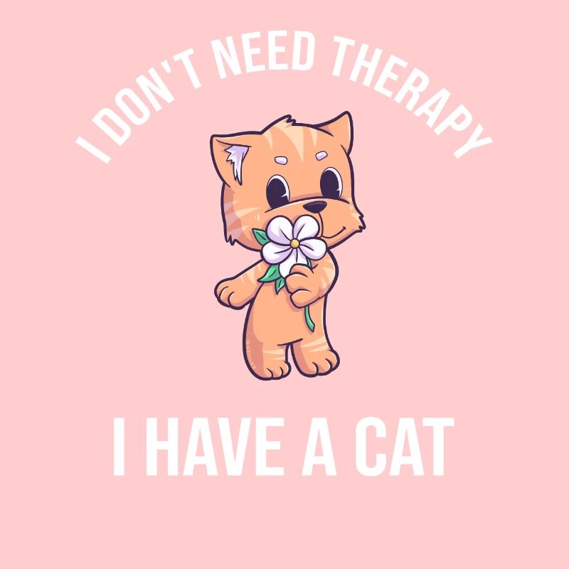 I Dont Need Therapy I Have A Cat