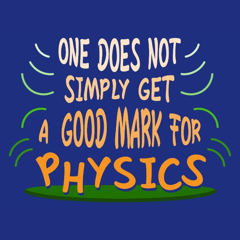 Physics Physicist Physics Student Physics Teacher