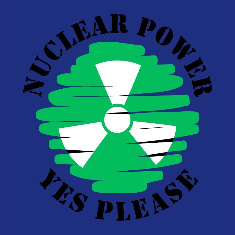 Nuclear Power, Yes Please, Nuclear Energy