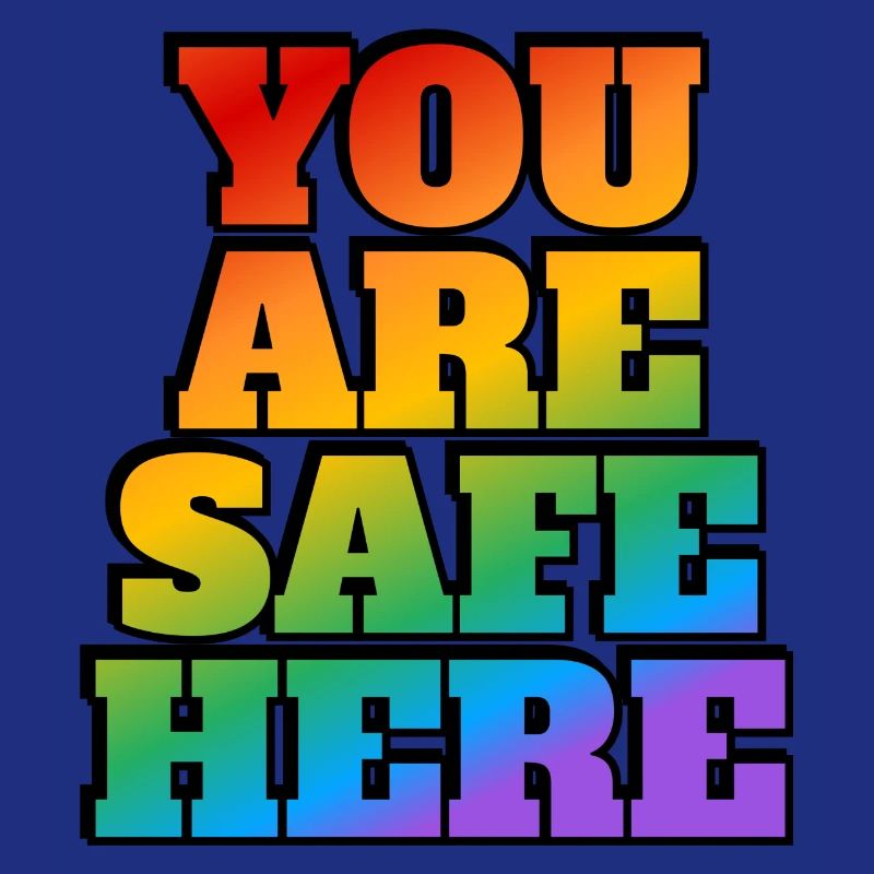 LGBT safe space You are safe here