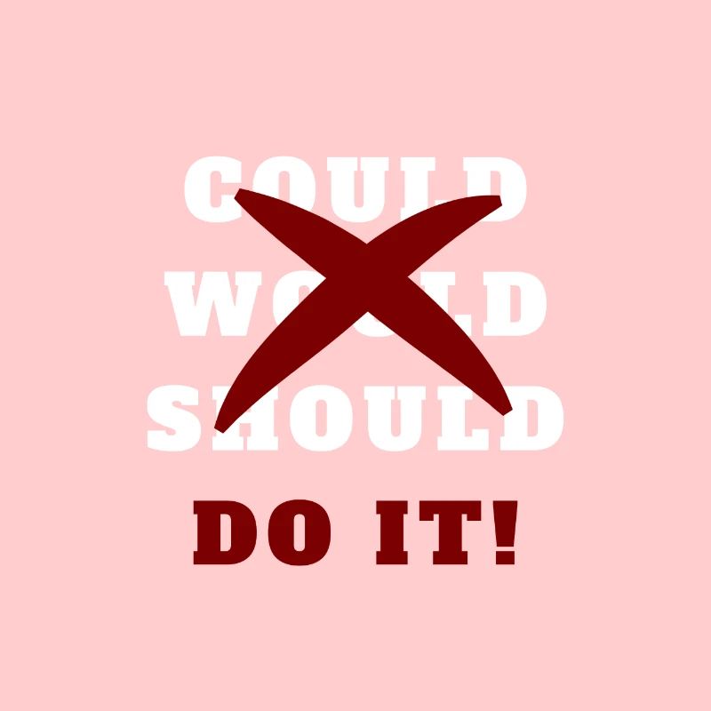 Could Would Could Do It Could Should Do It