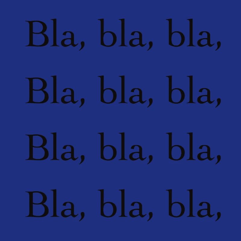 Bla, bla, bla,