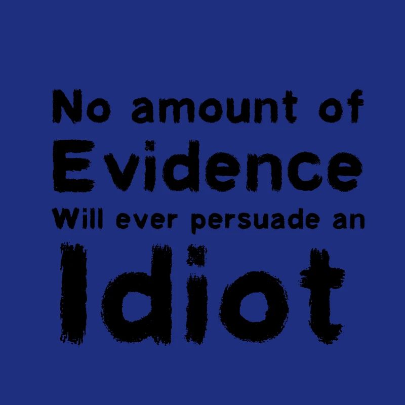 Convincing an idiot