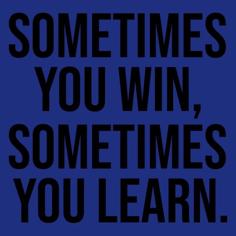 Somtimes you win learn apprendre Gagner Sort