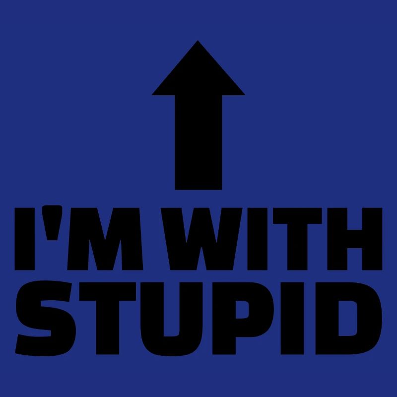 Stupid