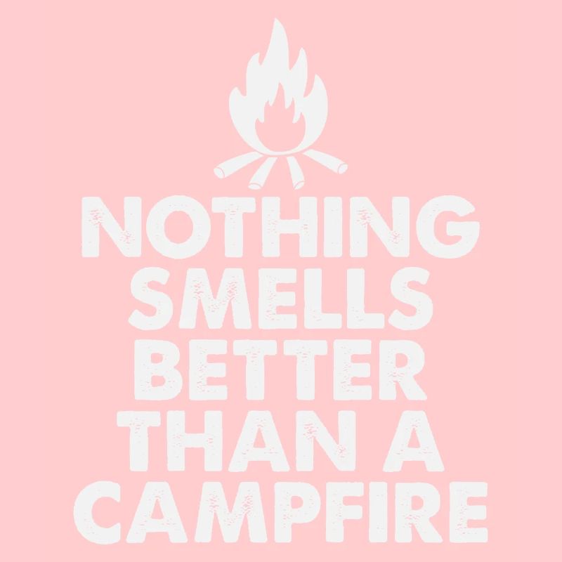 Nothing Smells Better Than A Campfire