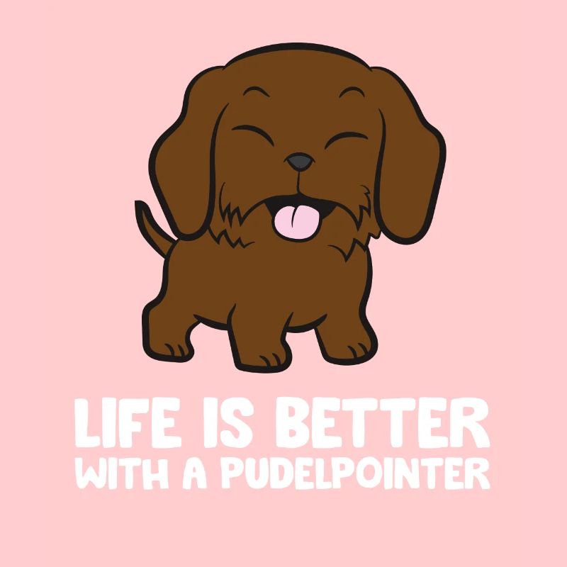 Life Is Better With A Pudelpointer Dog