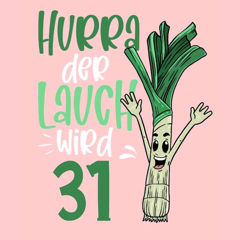Hurra der Lauch wird 31