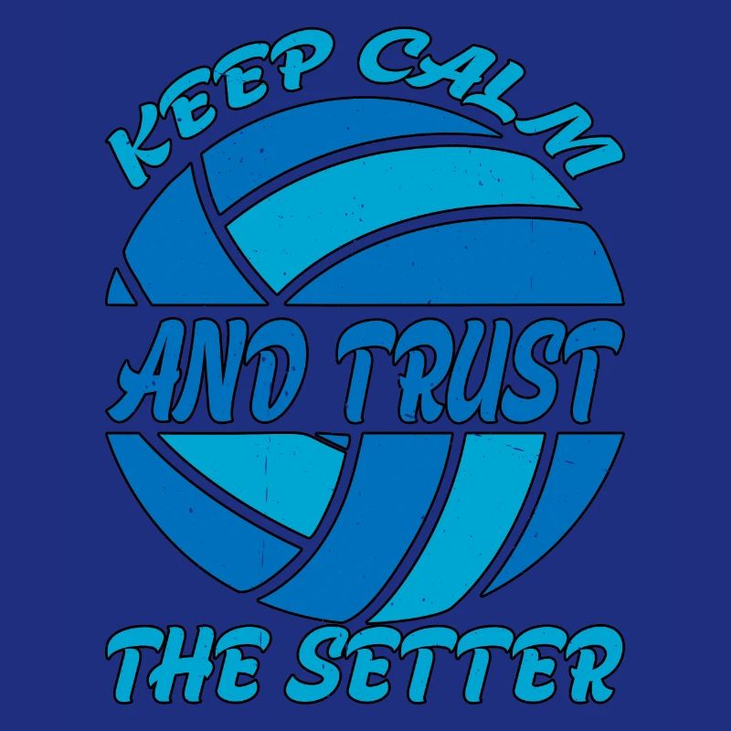 Keep Calm And Trust The Setter 9