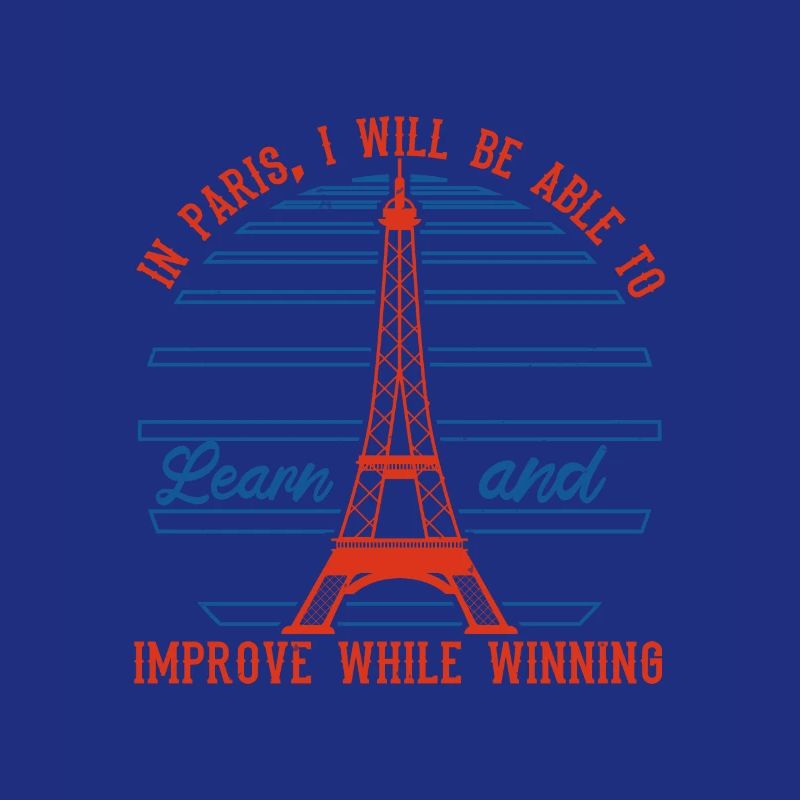 IN PARIS I WILL BE ABLE TO LEARN AND IMPROVE WILE