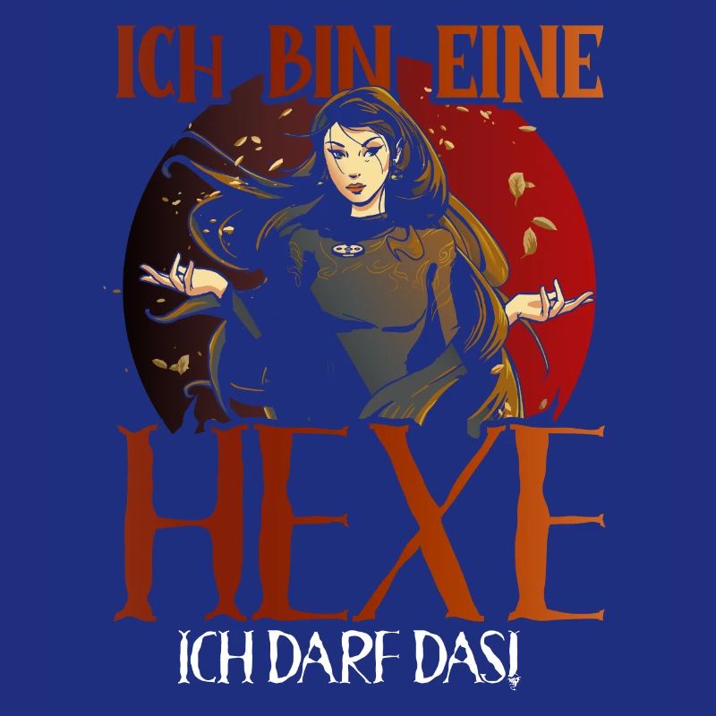 Ich Bin Eine Hexe Ich Darf Das