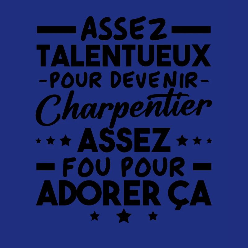 Assez doué pour devenir charpentier