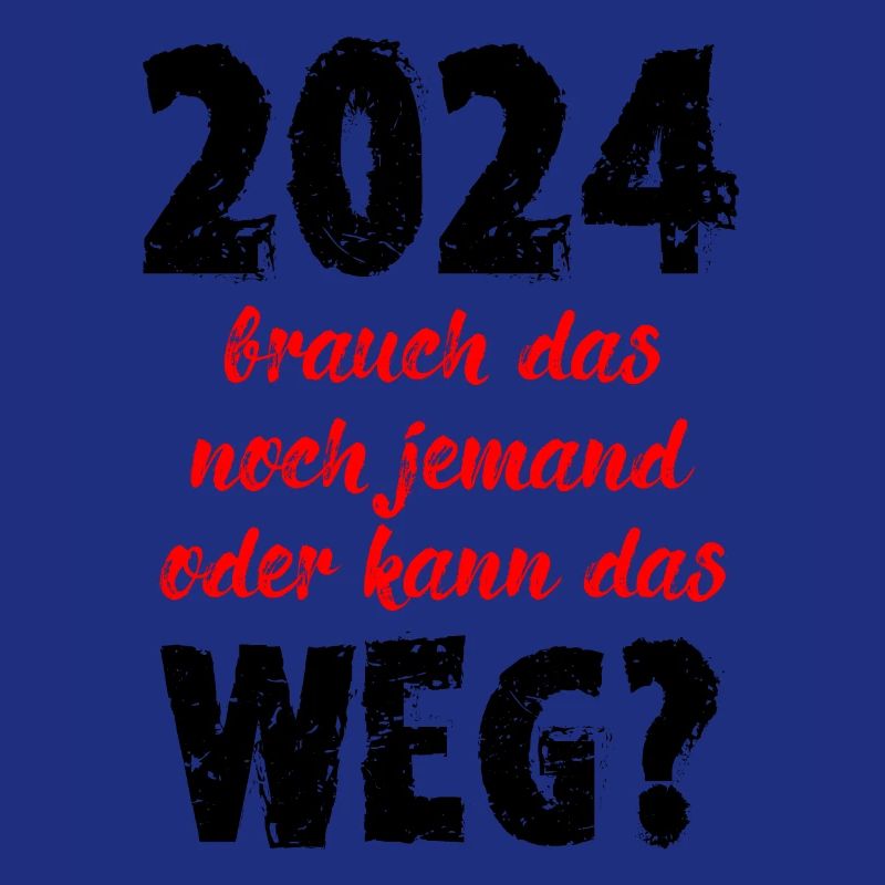 2024 Brauch Das Noch Jemand Oder Kann Das Weg Fun