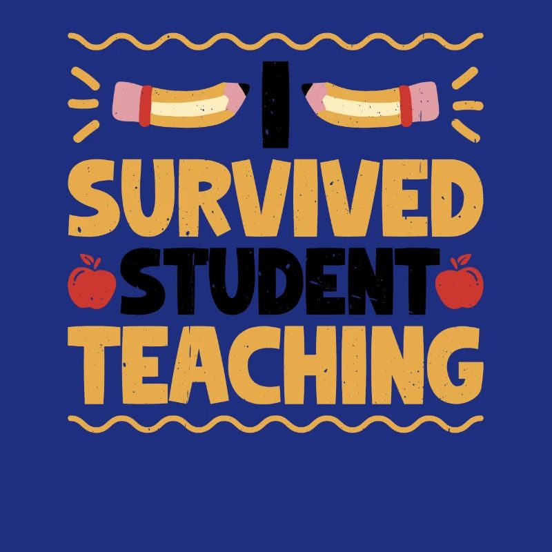 I Survived Student Teaching 7