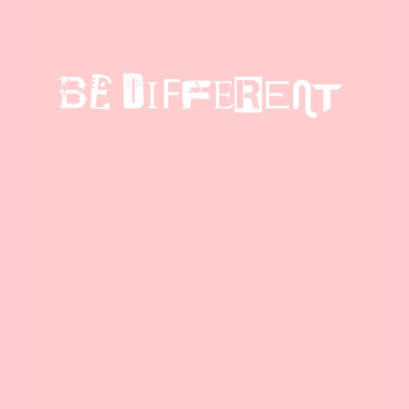 Be different