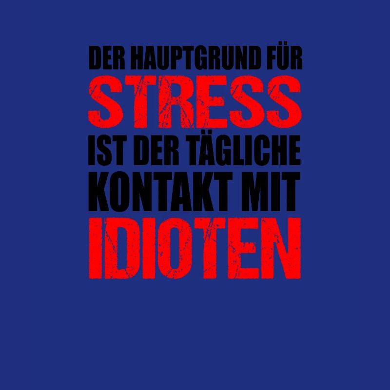 Cooler Spruch. Statement. Stress durch Idioten.