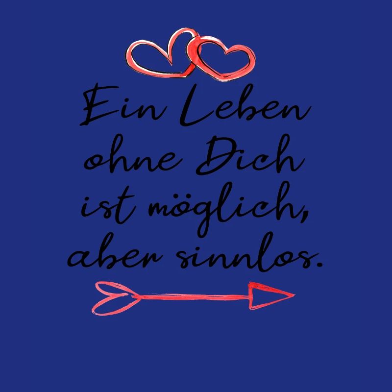 ein leben ohne dich ist sinnlos. Liebe Geschenk