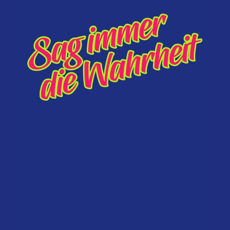 Sage Immer Die Wahrheit Statement Ehrlichkeit